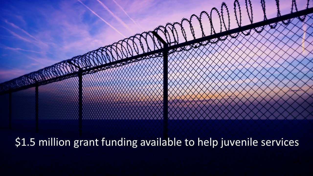 $1.5 million grant funding available to help juvenile services